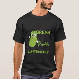 Streich mich grün an und nenn mich eine Gurke Caus T-Shirt