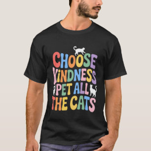 Streiche alle Katzen freundlich Positive Zitat Akz T-Shirt