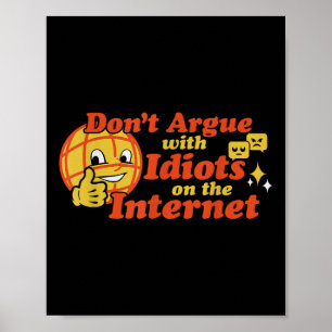 Streite nicht mit Idioten im Internet Poster
