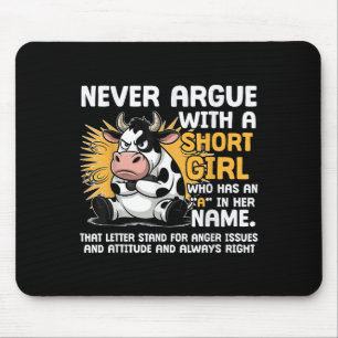 Streite nie mit einem Kurzen Mädchen Attitude Funn Mousepad