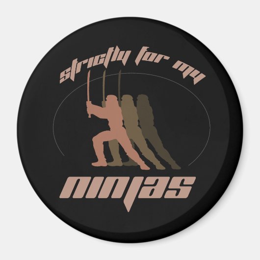 STRENG FÜR MEIN NINJAS-T - Shirt Magnet (Vorne)