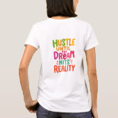 Strenge dich an, bis der Traum zur Realität wird – T-Shirt (Rückseite)