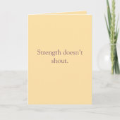 Strength Doesn’t Shout – Folded Greeting Card Karte (Vorderseite)