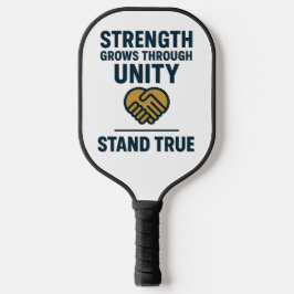 Strength grows through unity stand true prompt pickleball schläger