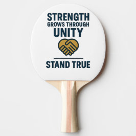 Strength grows through unity stand true prompt tischtennis schläger