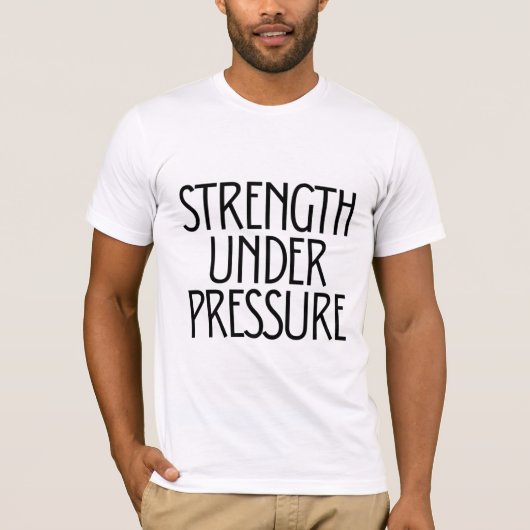 Strength Under Pressure T-Shirt (Vorderseite)