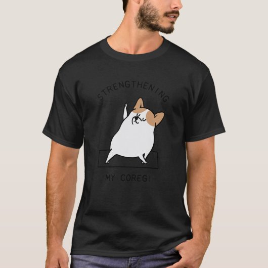 Strengthening My Coregi funny friend T-Shirt (Vorderseite)