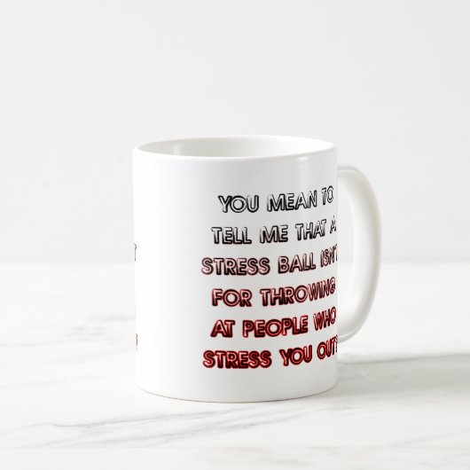 Stress Ball Funny Mug oder Reiseumarmung Kaffeetasse (VorderseiteRechts)