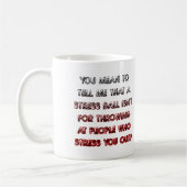 Stress Ball Funny Mug oder Reiseumarmung Kaffeetasse (Links)
