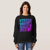 Stress doesn't really going with my outfit humor q sweatshirt (Vorne ganz)