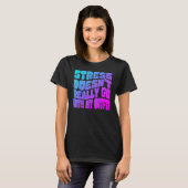 Stress doesn't really going with my outfit humor q T-Shirt (Vorne ganz)