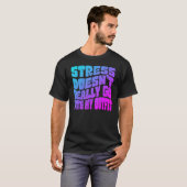 Stress doesn't really going with my outfit humor q T-Shirt (Vorne ganz)