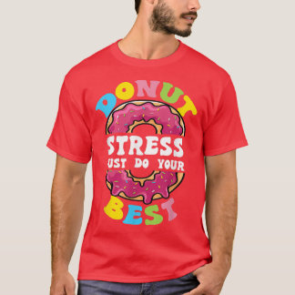 Stress einfach machen Sie Ihren besten Testtagsleh T-Shirt