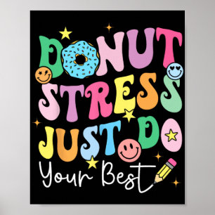 Stress einfach nur Ihre besten Testtagslehrer mach Poster