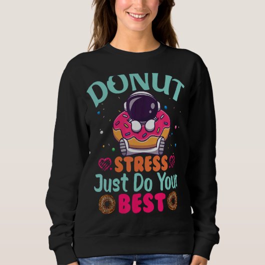 Stress einfach nur Ihren besten Testlehrer machen Sweatshirt (Vorderseite)