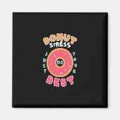 Stress einfach tun Sie Ihr Bestes Magnet (Vorne)