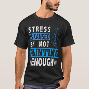 Stress entsteht dadurch, dass nicht genug Handyman T-Shirt