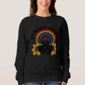 Stress Free Is A Way To Be Stress Awareness Rainbo Sweatshirt (Vorderseite)