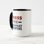 Stress, Frühstück der Champions lustige Kaffee-Tas Tasse (Vorderseite Links)