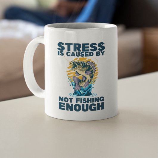 Stress is Caused by Not Fishing Enough Fishing Kaffeetasse