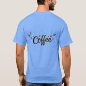 Stress is combated with coffee T-Shirt (Rückseite)