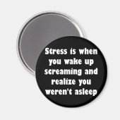 Stress ist, wenn du schreiend wecke magnet (Vorderseite/Rückseite)