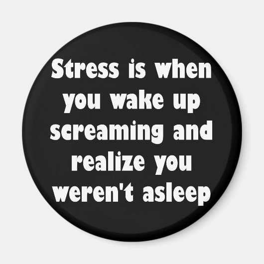 Stress ist, wenn du schreiend wecke magnet (Vorne)