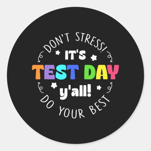 Stress It's Test Day Testing Teacher Runder Aufkleber (Vorderseite)