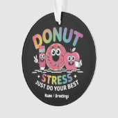Stress löschen macht einfach Ihr bestes Shirt am T Ornament (Vorderseite)
