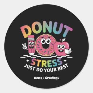 Stress löschen macht einfach Ihr bestes Shirt am T Runder Aufkleber