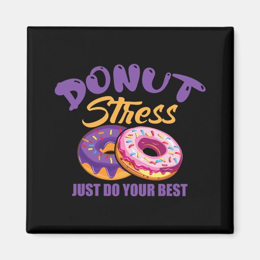 Stress macht einfach dein Bestes Magnet (Vorne)