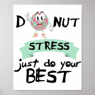 Stress macht einfach Ihr bestes T-Shirt zum Testta Poster