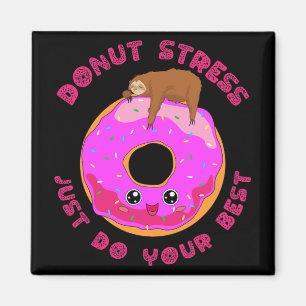 Stress macht einfach Ihr bestes Testtag-Slotdesign Magnet