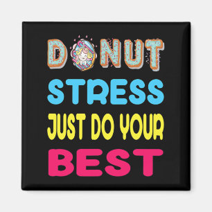 Stress macht einfach Ihr bestes Testtagsgeschenk Magnet