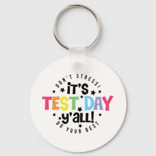 Stress macht Ihr Bestes, das Sie an diesem Testtag Schlüsselanhänger