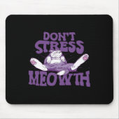 Stress Meowith National Stress Awareness Mont Mousepad (Vorne)