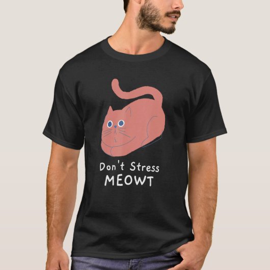 Stress Meowt Funny Cat Lover Zitat Pun Joke T-Shirt (Vorderseite)