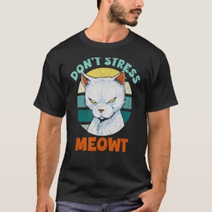 Stress Meowt Kitty Kids kann nicht betäuben T-Shirt
