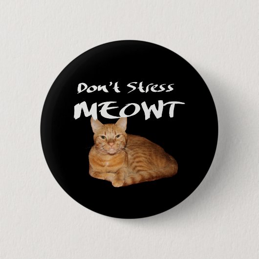 Stress Meowt nicht - Orange Cat Stress Me out Button (Vorderseite)