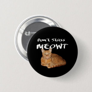 Stress Meowt nicht - Orange Cat Stress Me out Button