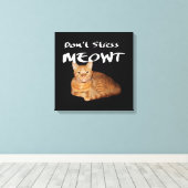 Stress Meowt nicht - Orange Cat Stress Me out Leinwanddruck (Insitu (Holzboden))