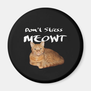 Stress Meowt nicht - Orange Cat Stress Me out Magnet