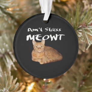 Stress Meowt nicht - Orange Cat Stress Me out Ornament