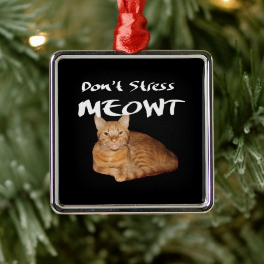 Stress Meowt nicht - Orange Cat Stress Me out Ornament Aus Metall (Baum)