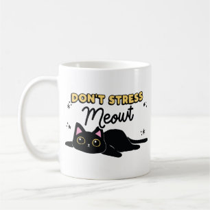 Stress mich nicht aus Katze Kaffeetasse