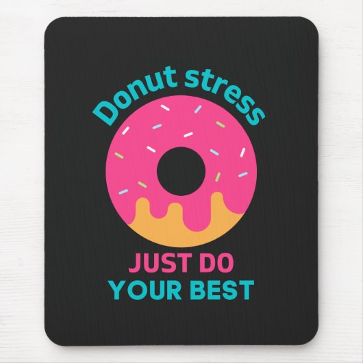 Stress nicht nur dein Bestes geben Mousepad (Vorne)