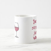 Stress nicht, nur Wein Kaffeetasse (Mittel)