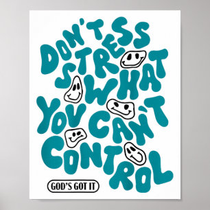 Stress nicht, was du nicht Kontrolle kannst (auf d Poster