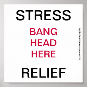 Stress Relief Bang Kopf Hier Poster