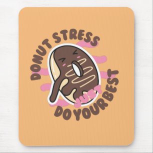 Stress vermeiden je, nur dein Bestes geben Mousepad